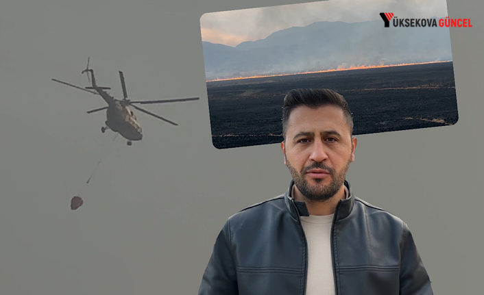 Yüksekova Kuş Cenneti'ndeki yangına iki helikopter havadan müdahale etti: Ovanın bir kısmı küle döndü