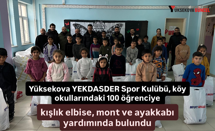 Yüksekova YEKDASDER Spor Kulübü, köy okullarındaki 100 öğrenciye kışlık elbise, mont ve ayakkabı yardımında bulundu