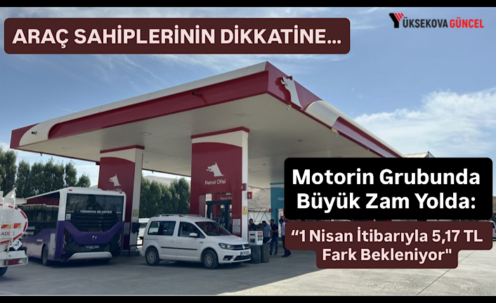 Araç Sahiplerinin Dikkatine… Motorin Grubunda Büyük Zam Yolda: "1 Nisan İtibarıyla 5,17 TL Fark Bekleniyor"