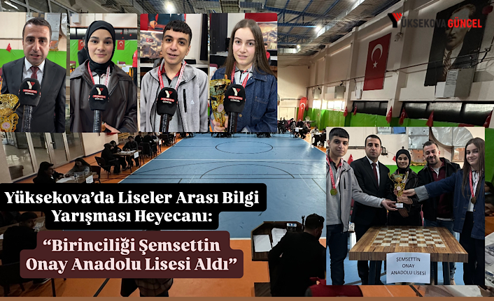 Yüksekova’da Liseler Arası Bilgi Yarışması Heyecanı: “Birinciliği Şemsettin Onay Anadolu Lisesi Aldı”