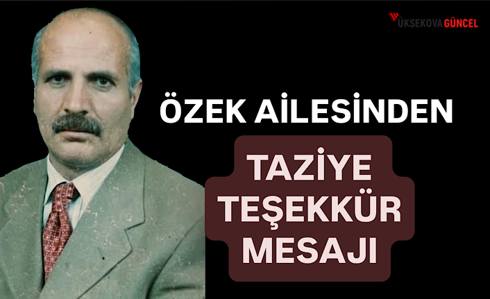 Yüksekovalı Özek Ailesinden Taziye Teşekkür Mesajı