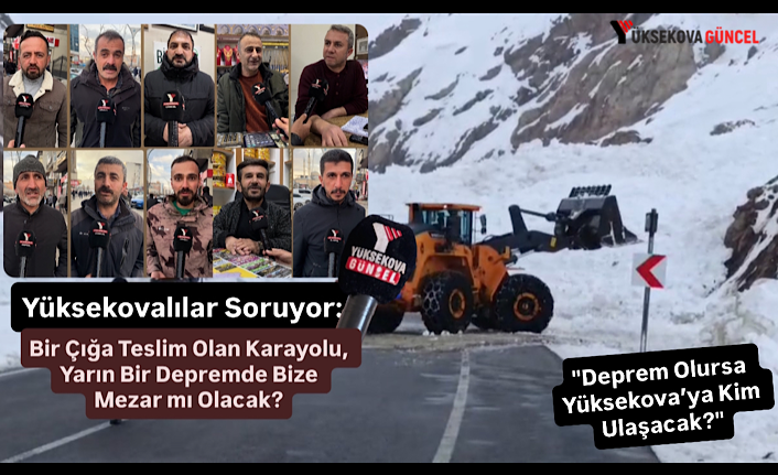 Yüksekovalılar Soruyor: Bir Çığa Teslim Olan Karayolu, Yarın Bir Depremde Bize Mezar mı Olacak?