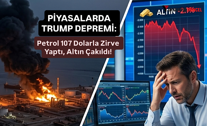 Piyasalarda Trump Depremi: Petrol 107 Doları Gördü, Altında Sert Kayıp