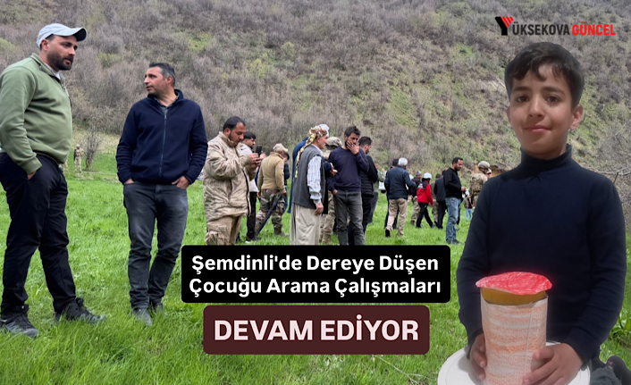 Şemdinli'de Dereye Düşen Çocuğu Arama Çalışmaları Devam Ediyor