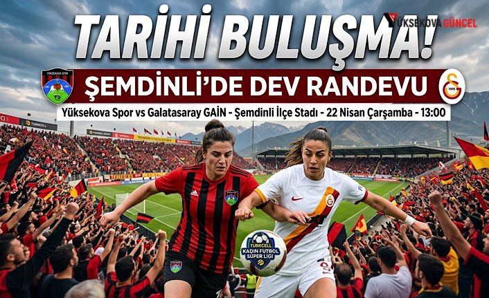 Şemdinli’de Dev Randevu: Yüksekova Spor, Galatasaray’ı Ağırlıyor