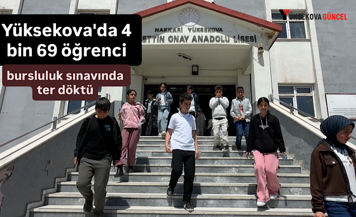 Yüksekova'da 4 bin 69 öğrenci bursluluk sınavında ter döktü