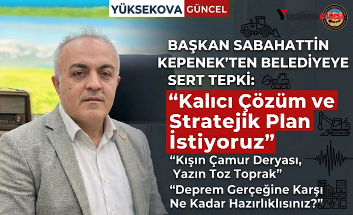 Başkan Kepenek'ten belediyeye net çağrı: "Kalıcı çözüm ve stratejik plan istiyoruz"