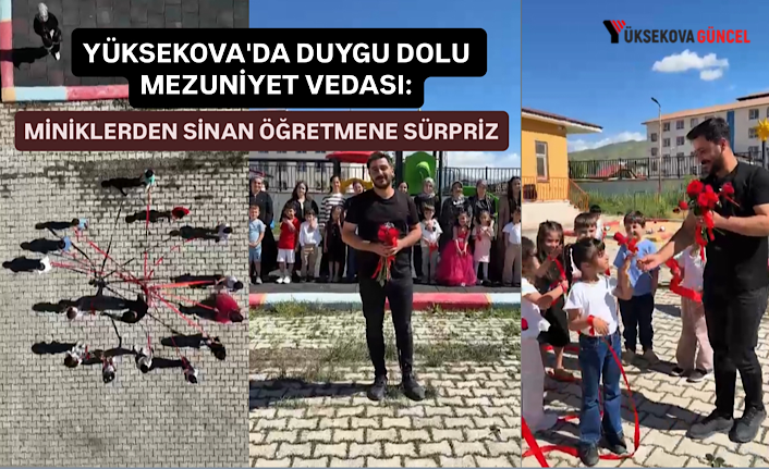 Yüksekova'da duygu dolu mezuniyet vedası: Miniklerden Sinan öğretmene sürpriz