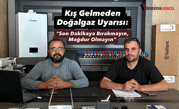 Kış Gelmeden Doğalgaz Uyarısı: "Son Dakikaya Bırakmayın, Mağdur Olmayın"
