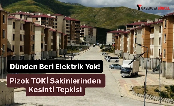 Dünden Beri Elektrik Yok! Pizok TOKİ Sakinlerinden Kesinti Tepkisi