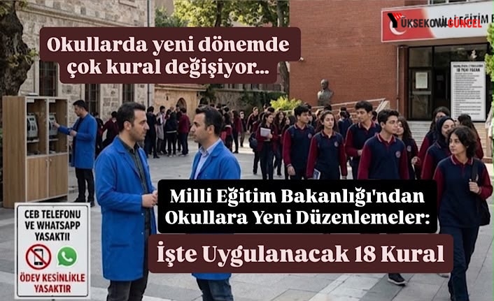Milli Eğitim Bakanlığı'ndan Okullara Yeni Düzenlemeler: İşte Uygulanacak 18 Kural
