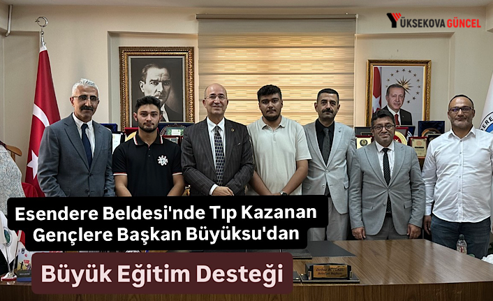 Esendere Beldesi'nde Tıp Kazanan Gençlere Başkan Büyüksu'dan Büyük Eğitim Desteği
