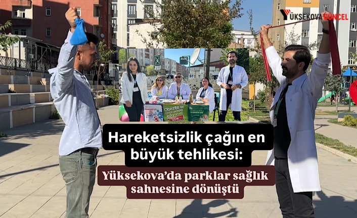Hareketsizlik çağın en büyük tehlikesi: Yüksekova’da parklar sağlık sahnesine dönüştü