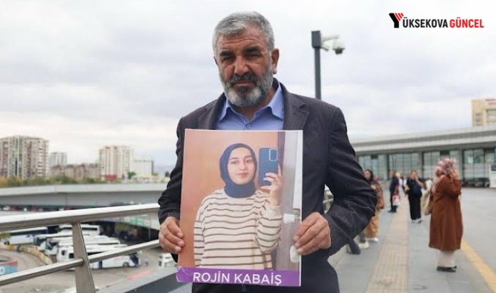 Rojin Kabaiş’in babası: İki yıldır ‘kızımıza ne oldu’ sorusuna yanıt alamıyoruz