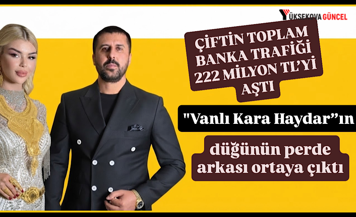 Vanlı Kara Haydar’ın Görkemli Düğününün Altından MASAK Raporu Çıktı
