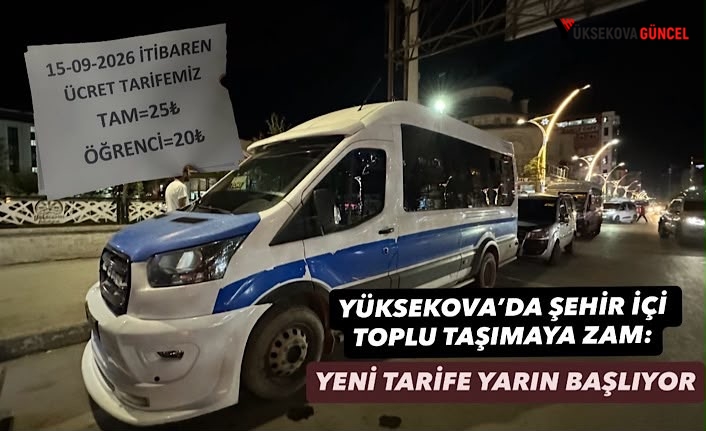 Yüksekova’da şehir içi toplu taşımaya zam: Yeni tarife yarın başlıyor!
