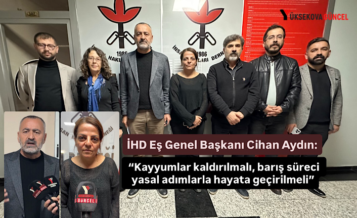 İHD Eş Genel Başkanı Cihan Aydın: “Kayyumlar kaldırılmalı, barış süreci yasal adımlarla ilerlemeli”