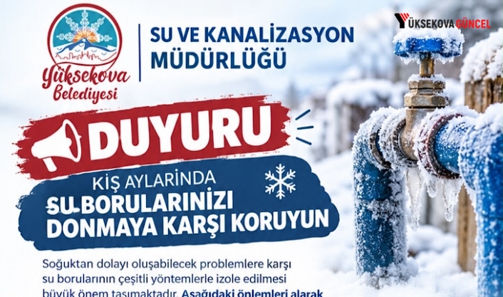 Yüksekova Belediyesi # Su ve kanalizasyon müdürlüğünden don uyarısı: Su sayaçlarına ateşle müdahale etmeyin