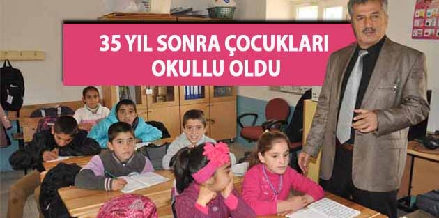 35 yıl sonra çocukları okullu oldu