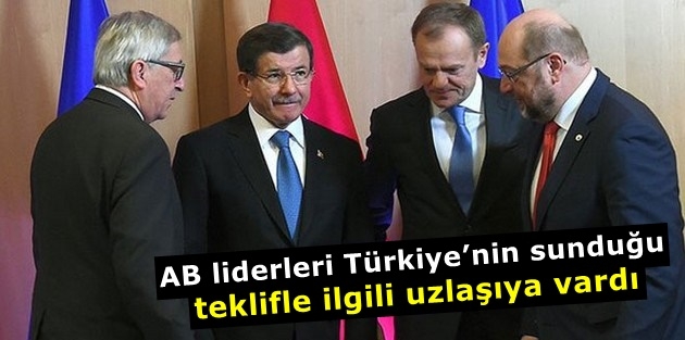 AB liderleri Türkiye’nin sunduğu teklifle ilgili uzlaşıya vardı