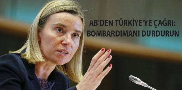 AB'den Türkiye'ye çağrı: Bombardımanı durdurun