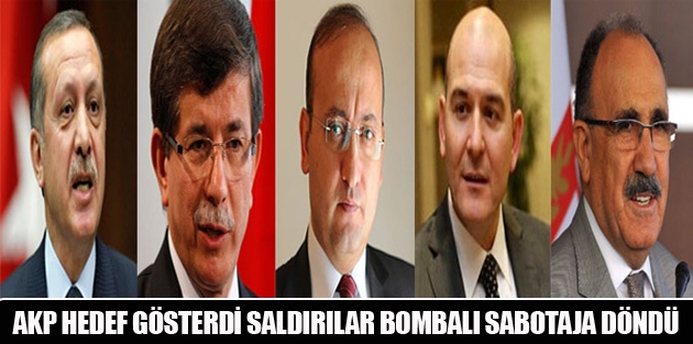 AKP hedef gösterdi, saldırılar bombalı sabotaja döndü