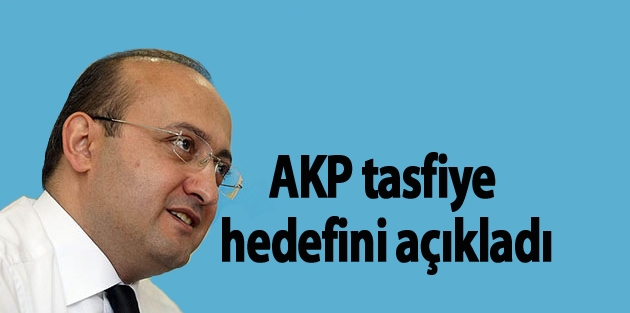 AKP tasfiye hedefini açıkladı