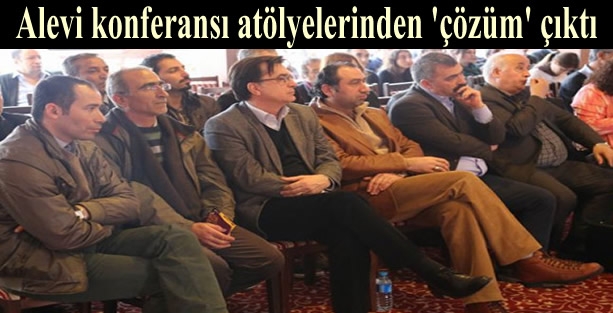 Alevi konferansı atölyelerinden 'çözüm' çıktı