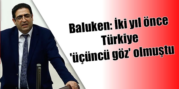 Baluken: İki yıl önce Türkiye 'üçüncü göz' olmuştu