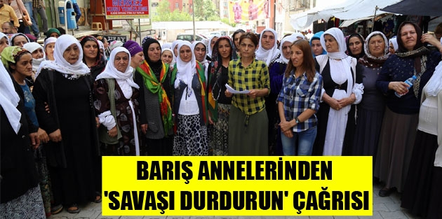 Barış annelerinden 'Savaşı durdurun' çağrısı