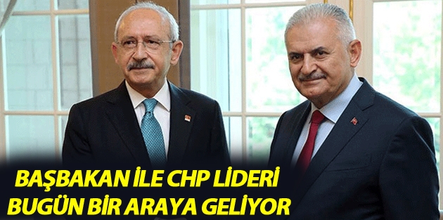 Başbakan ile CHP lideri bugün bir araya geliyor
