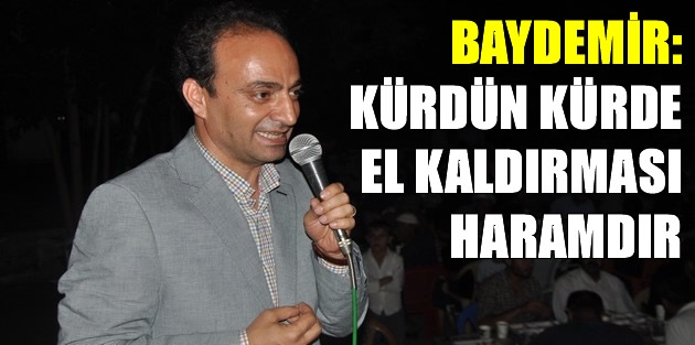 Baydemir: Kürdün Kürde El Kaldırması Haramdır
