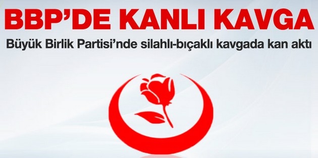 BBP'de silahlı-bıçaklı kavga
