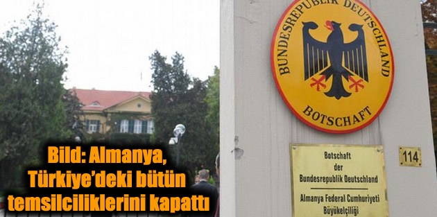 Bild: Almanya, Türkiye’deki bütün temsilciliklerini kapattı