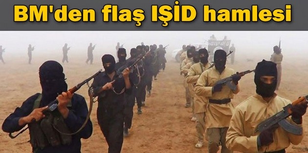 BM'den flaş IŞİD hamlesi