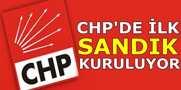 CHP'de ilk sandık perşembe kuruluyor