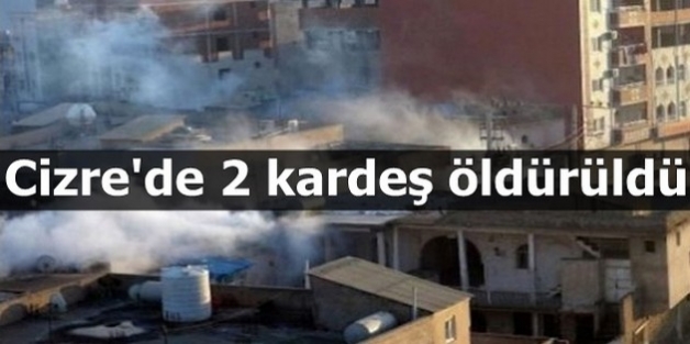 Cizre'de 2 kardeş öldürüldü