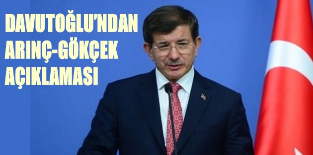 Davutoğlu’ndan Arınç-Gökçek açıklaması