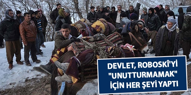Devlet, Roboskî'yi “unutturmamak“ için her şeyi yaptı