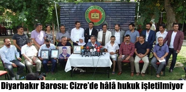 Diyarbakır Barosu: Cizre’de hâlâ hukuk işletilmiyor