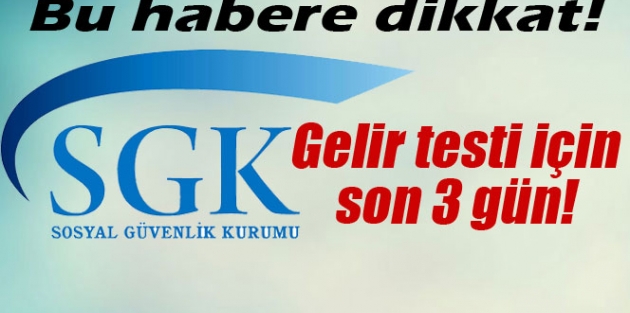 Gelir testi için son gün 31 Mart