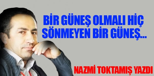 Güneşi beklediğin saatlerdedir artık vuslatın