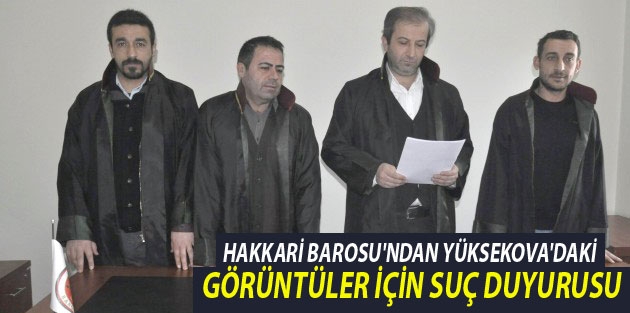 Hakkari Barosu'ndan Yüksekova'daki Görüntüler İçin Suç Duyurusu