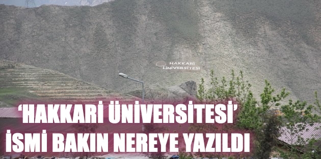‘Hakkari Üniversitesi’ İsmi Bakın Nereye Yazıldı