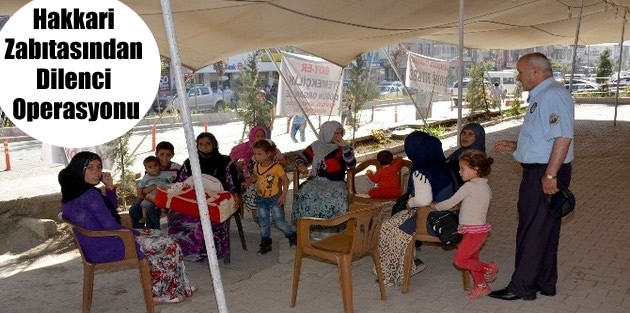 Hakkari Zabıtasından Dilenci Operasyonu