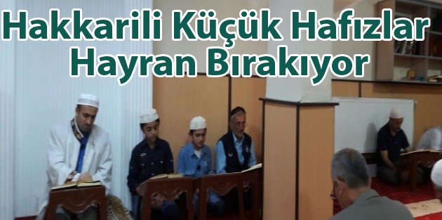Hakkarili Küçük Hafızlar Hayran Bırakıyor