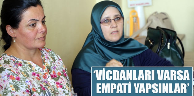Hüda Kaya: Bir nebze insanlık kaldıysa empati yapsınlar