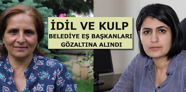 İdil ve Kulp Belediye Eş Başkanları gözaltına alındı