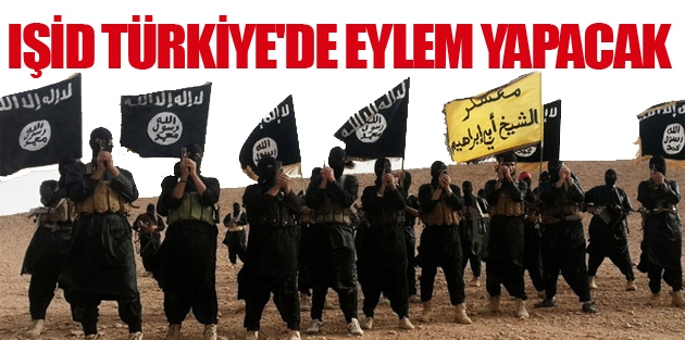 IŞİD Türkiye'de eylem yapacak