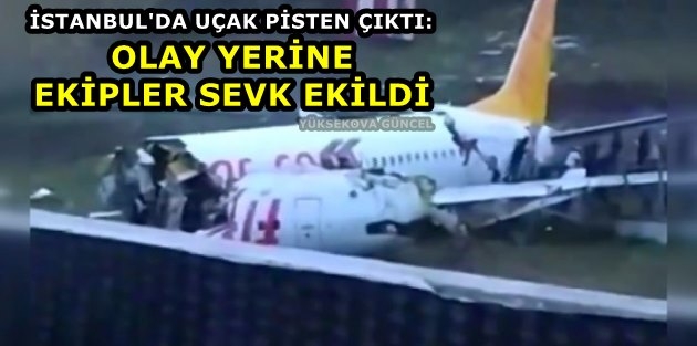 İstanbul'da Uçak Pisten Çıktı: Olay Yerine Ekipler Sevk Edildi